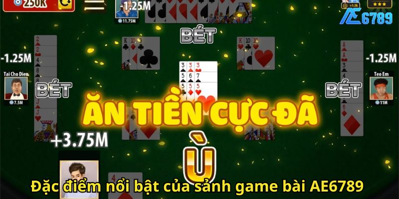 Đặc điểm nổi bật của sảnh game bài AE6789
