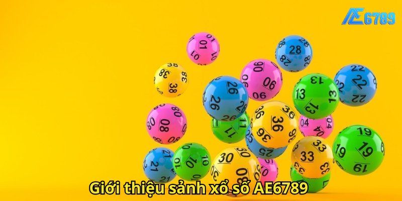 Giới thiệu sảnh xổ số AE6789