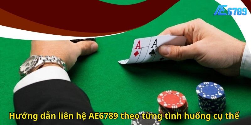 Huong dan lien he AE6789 theo tung tinh huong cu the