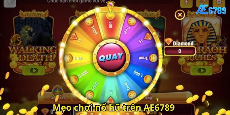 Mẹo chơi nổ hũ trên AE6789