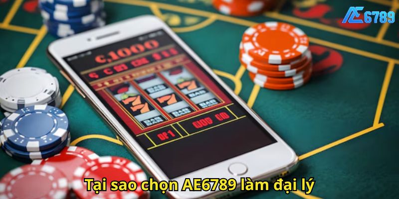 Tại sao chọn AE6789 làm đại lý
